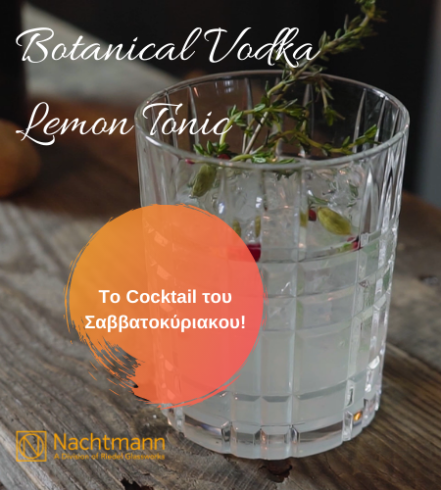 Botanical Vodka Lemon Tonic - Το Cocktail του Σαββατοκύριακου